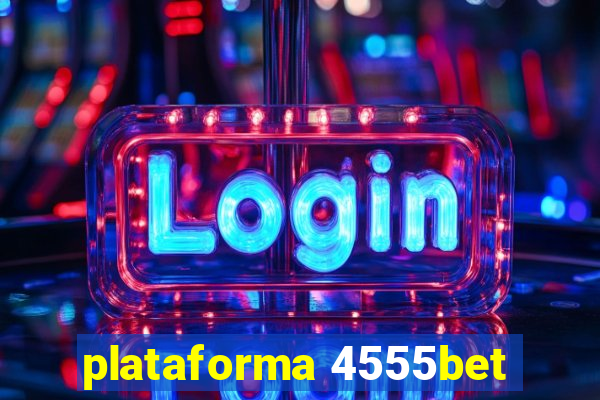 plataforma 4555bet